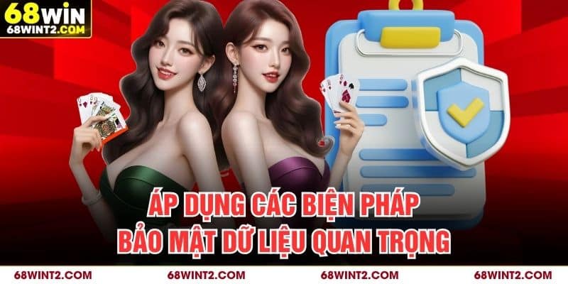 Áp dụng các biện pháp bảo mật dữ liệu quan trọng