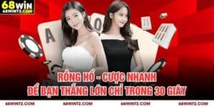 Rồng Hổ - Cược Nhanh Để Bạn Thắng Lớn Chỉ Trong 30 Giây